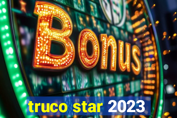 truco star 2023